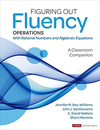 Stock image for Figuring Out Fluency - Operations With Rational Numbers and Algebraic Equations: A Classroom Companion (Corwin Mathematics Series) for sale by Textbooks_Source