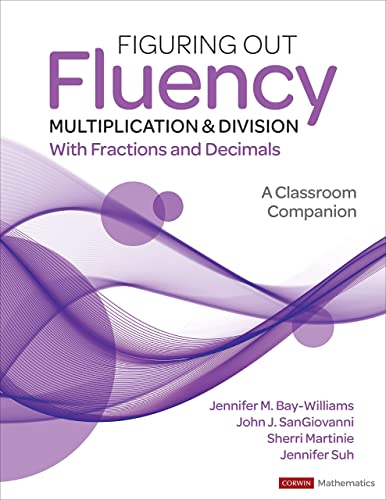 Stock image for Figuring Out Fluency - Multiplication and Division With Fractions and Decimals : A Classroom Companion for sale by GreatBookPrices