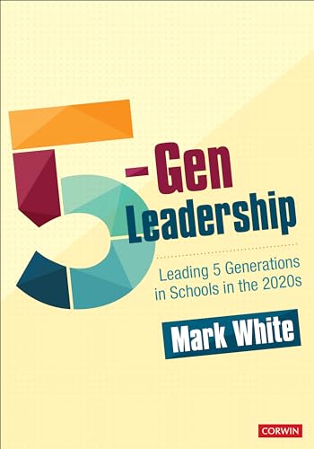 

5-Gen Leadership: Leading 5 Generations in Schools in the 2020s