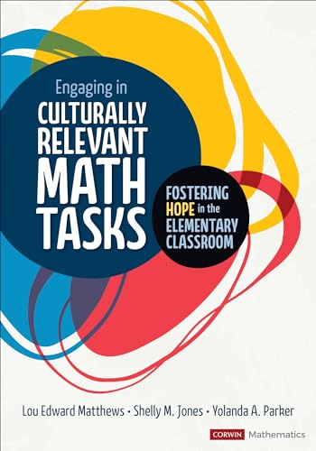 Beispielbild fr Engaging in Culturally Relevant Math Tasks: Fostering Hope in the Elementary Classroom (Corwin Mathematics Series) zum Verkauf von Monster Bookshop