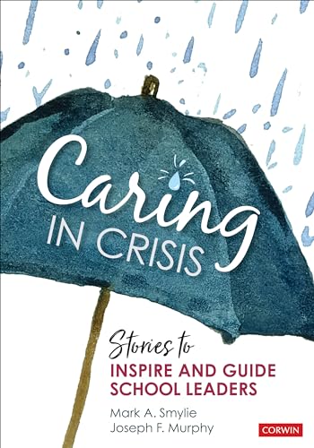 Imagen de archivo de Caring in Crisis : Stories to Inspire and Guide School Leaders a la venta por GreatBookPrices