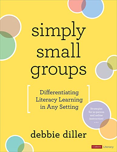Imagen de archivo de Simply Small Groups: Differentiating Literacy Learning in Any Setting (Corwin Literacy) a la venta por HPB-Red