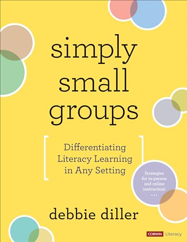 Stock image for Simply Small Groups: Differentiating Literacy Learning in Any Setting (Corwin Literacy) for sale by HPB-Red