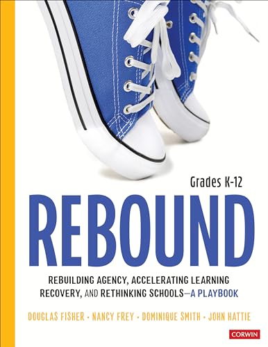 Imagen de archivo de Rebound, Grades K-12: A Playbook for Rebuilding Agency, Accelerating Learning Recovery, and Rethinking Schools (Corwin Literacy) a la venta por SecondSale