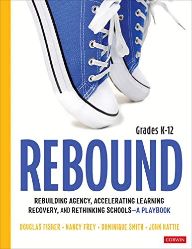 Stock image for Rebound, Grades K-12: A Playbook for Rebuilding Agency, Accelerating Learning Recovery, and Rethinking Schools (Corwin Literacy) for sale by SecondSale
