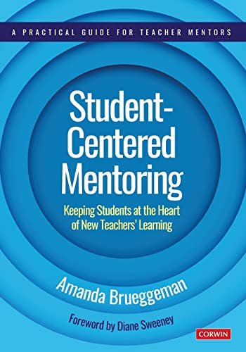 Stock image for Student-Centered Mentoring: Keeping Students at the Heart of New Teachers' Learning for sale by Revaluation Books