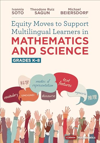 Imagen de archivo de Equity Moves to Support Multilingual Learners in Mathematics and Science, Grades K-8 (Corwin Mathematics Series) a la venta por BooksRun