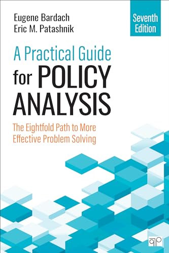 Stock image for Practical Guide for Policy Analysis : The Eightfold Path to More Effective Problem Solving for sale by GreatBookPrices