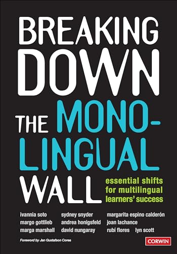 Beispielbild fr Breaking Down the Monolingual Wall: Essential Shifts for Multilingual Learners? Success zum Verkauf von GF Books, Inc.