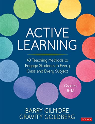 Stock image for Active Learning : 40 Teaching Methods to Engage Students in Every Class and Every Subject, Grades 6-12 for sale by GreatBookPrices