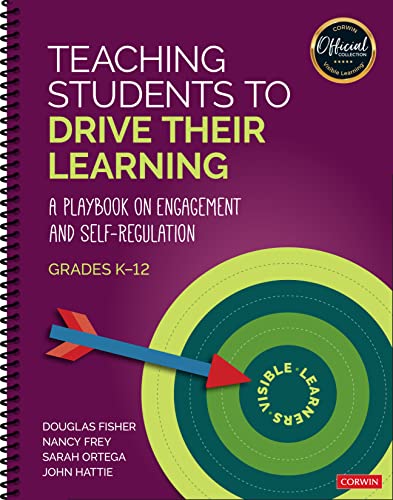 Imagen de archivo de Teaching Students to Drive Their Learning: A Playbook on Engagement and Self-Regulation, K-12 (The Corwin Visible Learning Official Collection) a la venta por International Book Project