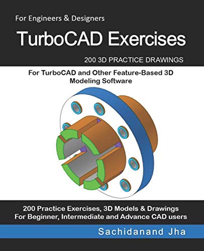 Stock image for TurboCAD Exercises: 200 3D Practice Drawings For TurboCAD and Other Feature-Based 3D Modeling Software for sale by SecondSale