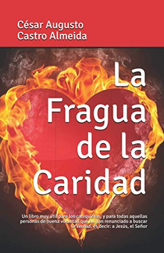 Imagen de archivo de La Fragua de la Caridad (Spanish Edition) a la venta por ThriftBooks-Dallas