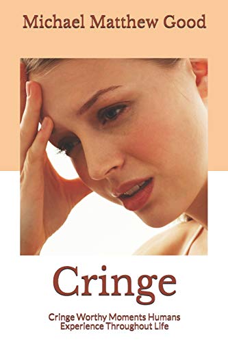 Stock image for Cringe: Cringe Worthy Scenarios Humans Experience Throughout Life for sale by Reuseabook