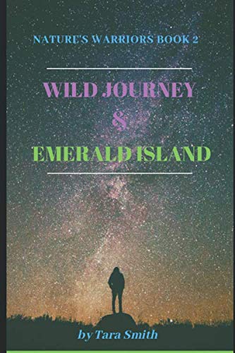 Stock image for Nature's Warriors Book #2: Wild Journey & Emerald Island: Children's Adventure Fiction-Short Read Supernatural Fantasy - Alien Warrior Book - Educational Books For Kids 8 Years+ and Young Adults for sale by Revaluation Books