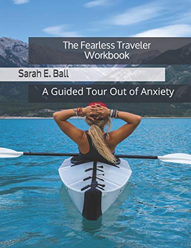 Stock image for The Fearless Traveler Workbook: A Guided Tour Out Of Anxiety for sale by PlumCircle