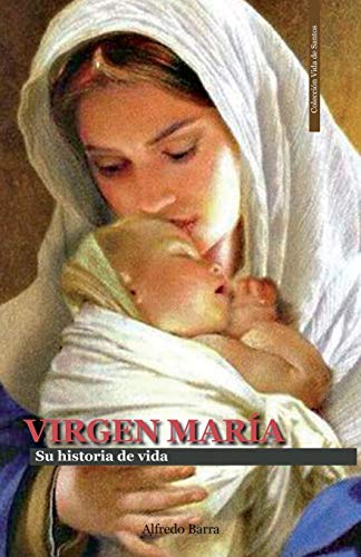 Stock image for Virgen Mara: Su historia de vida (Vida de Santos) (Spanish Edition) for sale by Lucky's Textbooks