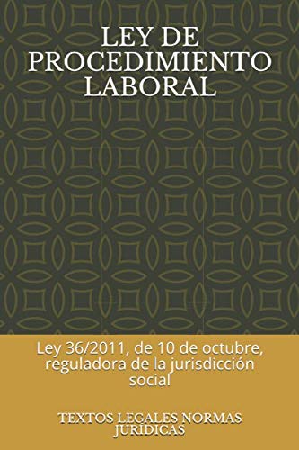 Imagen de archivo de LEY DE PROCEDIMIENTO LABORAL: Ley 36/2011, de 10 de octubre, reguladora de la jurisdiccin social a la venta por Revaluation Books