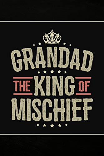 Imagen de archivo de Grandad the King of Mischief: Personal Notebook Journal or Diary to Write In. Grandad Fathers Day Gifts or Birthday Present for your Grandfather a la venta por WorldofBooks