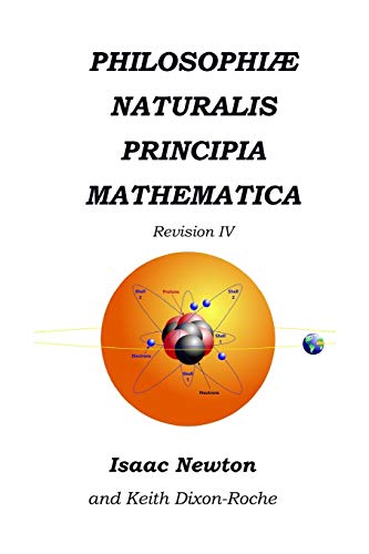 9781072156055: Philosophi Naturalis Principia Mathematica Revision IV: Laws of Orbital Motion