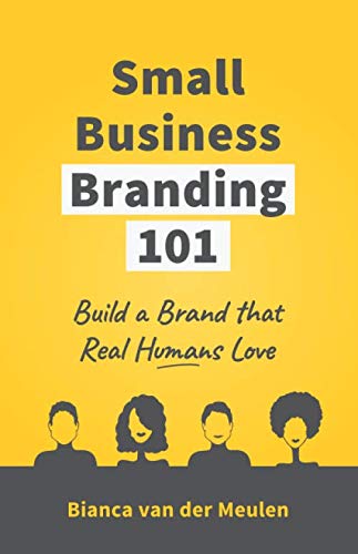 Stock image for Small Business Branding 101: How to Build a Brand That Real Humans Love for sale by SecondSale