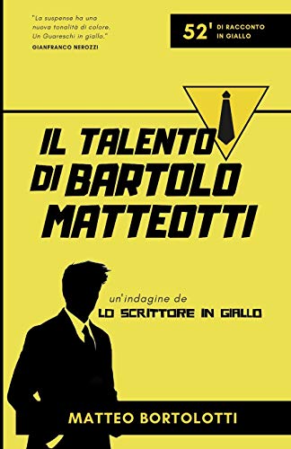 Beispielbild fr Il talento di Bartolo Matteotti: Un'indagine de 'Lo scrittore in giallo' (Italian Edition) zum Verkauf von Lucky's Textbooks