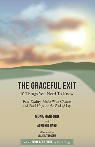 Beispielbild fr The Graceful Exit Book Club Guide:: Face Reality, Make Wise Choices and Find Hope at the End of Life zum Verkauf von SecondSale
