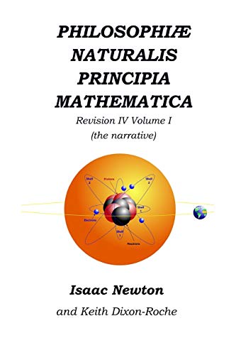 9781072195269: Philosophi Naturalis Principia Mathematica Revision IV - Volume I: Laws of Orbital Motion (the narrative): 1
