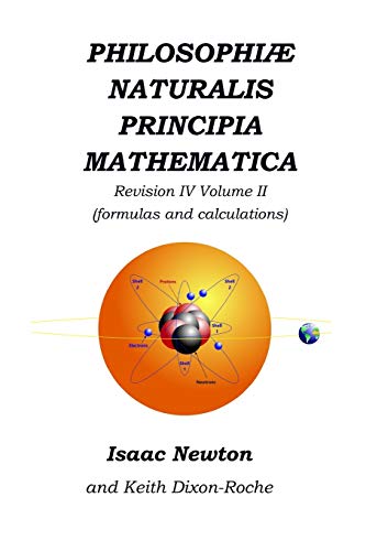 9781072197256: Philosophi Naturalis Principia Mathematica Revision IV - Volume II: Laws of Orbital Motion (the laws and formulas)