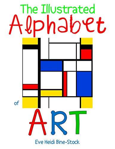 Stock image for The Illustrated Alphabet of Art (Eve Heidi's Alphabet Series) for sale by Save With Sam