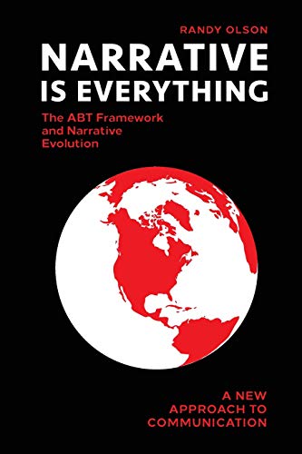 Beispielbild fr Narrative Is Everything : The ABT Framework and Narrative Evolution zum Verkauf von Better World Books