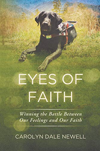 Stock image for Eyes of Faith: Winning the Battle Between Our Feelings and Our Faith for sale by SecondSale