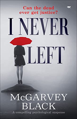 Stock image for I Never Left: a compelling psychological suspense mystery for sale by Goodwill