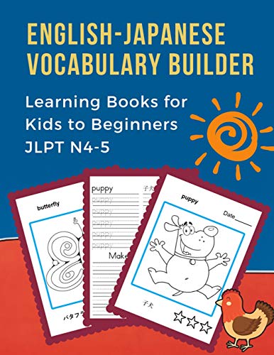 Stock image for English-Japanese Vocabulary Builder Learning Books for Kids to Beginners JLPT N4-5: 100 First learning bilingual frequency animals word card games. Full visual dictionary with coloring picture flash cards. Learn new language for preschoolers to elementary for sale by THE SAINT BOOKSTORE