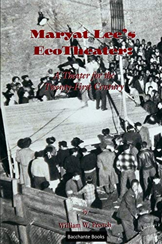Imagen de archivo de Maryat Lee's EcoTheater: A Theater for the Twenty-First Century a la venta por More Than Words