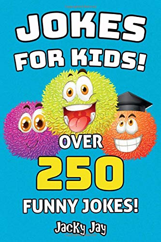 9781072307723: Jokes For Kids - Over 250 Funny Jokes!: Hilarious Joke Book For Boys And Girls Ages 5, 6, 7, 8, 9, 10, 11 & 12! What A Great Gift For Kids!