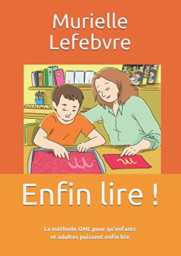 Stock image for Enfin lire !: La mthode OML pour qu enfants et adultes puissent enfin lire for sale by Revaluation Books