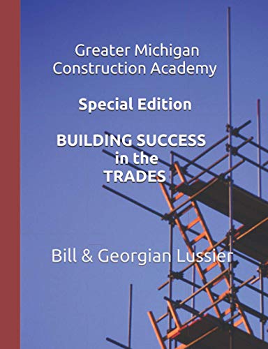 Beispielbild fr Greater Michigan Construction Academy: Special Edition (Building Success in the Trades) zum Verkauf von Revaluation Books