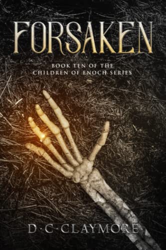 Imagen de archivo de Forsaken: Book Ten of The Children of Enoch Series a la venta por Chiron Media