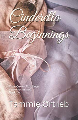 Beispielbild fr Cinderella Beginnings: a novella memoir (If the Crown Fits trilogy) zum Verkauf von HPB-Ruby