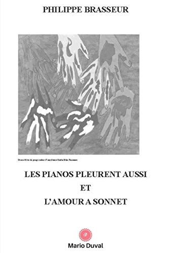 Imagen de archivo de Les pianos pleurent aussi et L'amour a sonnet a la venta por THE SAINT BOOKSTORE