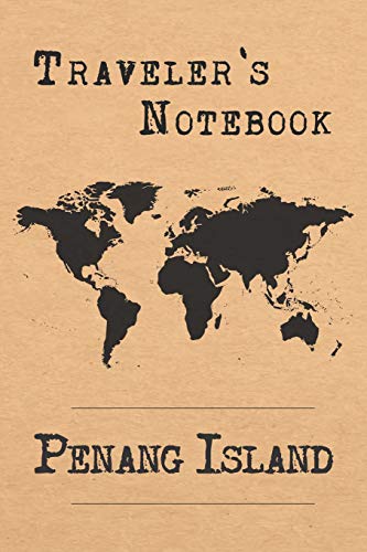 9781072362630: Traveler's Notebook Penang Island: 6x9 Travel Journal or Diary with prompts, Checklists and Bucketlists perfect gift for your Trip to Penang Island (Malaysia) for every Traveler