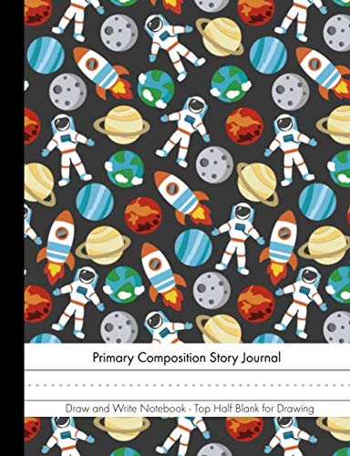 Imagen de archivo de Primary Composition Story Journal Draw and Write Notebook - Top Half Blank for Drawing: Space Astronaut Astronomy Planet Design a la venta por Revaluation Books