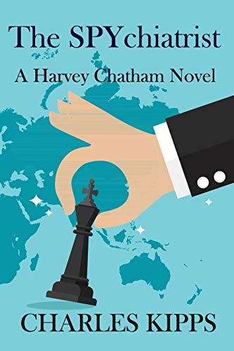 Stock image for The Spychiatrist: A Harvey Chatham Novel (Harvey Chatham Novels) for sale by Save With Sam