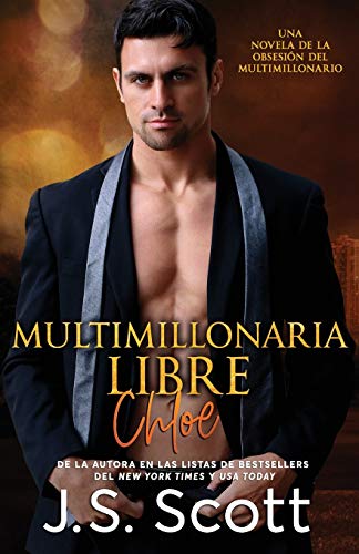 

Multimillonaria Libre ~ Chloe: La ObsesiÃ n del Multimillonario ~ Libro 8 (Spanish Edition)