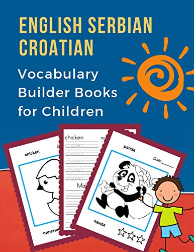 

English Serbian Croatian Vocabulary Builder Books for Children: My 100 bilingual animals words card games. Full frequency visual dictionary with readi