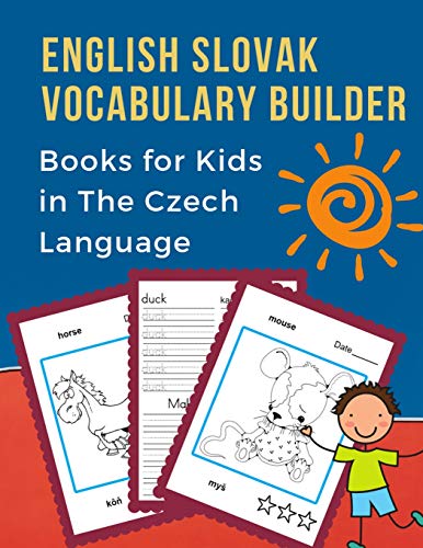 Imagen de archivo de English Slovak Vocabulary Builder Books for Kids in The Czech Language: Bilingual animals words card games. 100 frequency visual dictionary with reading, tracing, writing workbook and coloring picture flash cards. Learn new language for baby kids children a la venta por THE SAINT BOOKSTORE