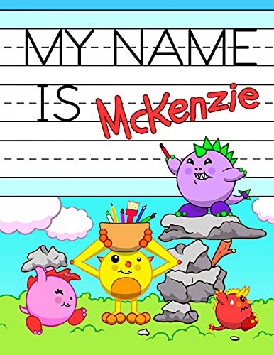 9781072414797: My Name is McKenzie: Fun Dino Monsters Themed Personalized Primary Name Tracing Workbook for Kids Learning How to Write Their First Name, Practice ... for Children in Preschool and Kindergarten