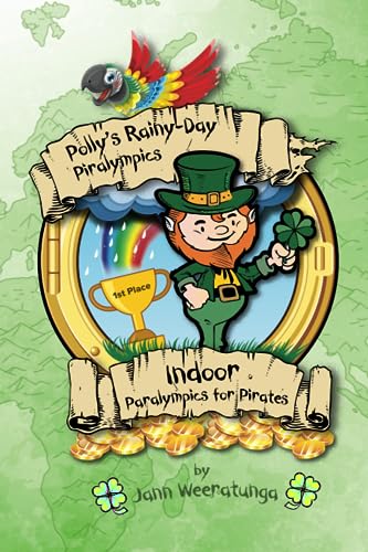 Imagen de archivo de Polly's Rainy Day Piralympics: Indoor Paralympics for Pirates (Polly's Piralympic Games) a la venta por Bahamut Media