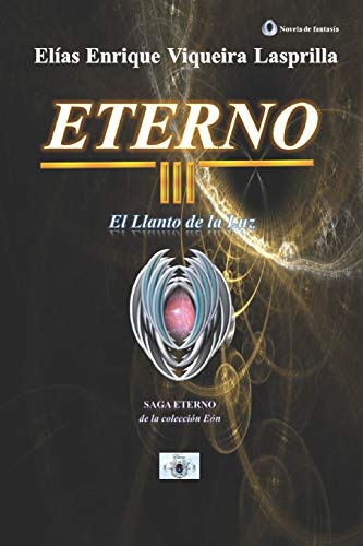 Beispielbild fr Eterno: El Llanto de la Luz (Spanish Edition) zum Verkauf von Lucky's Textbooks